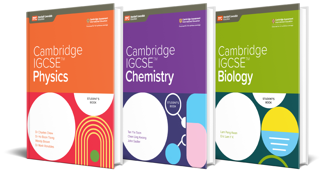 Cambridge IGCSE™ Physics, Chemistry and Biology Student’s Book
