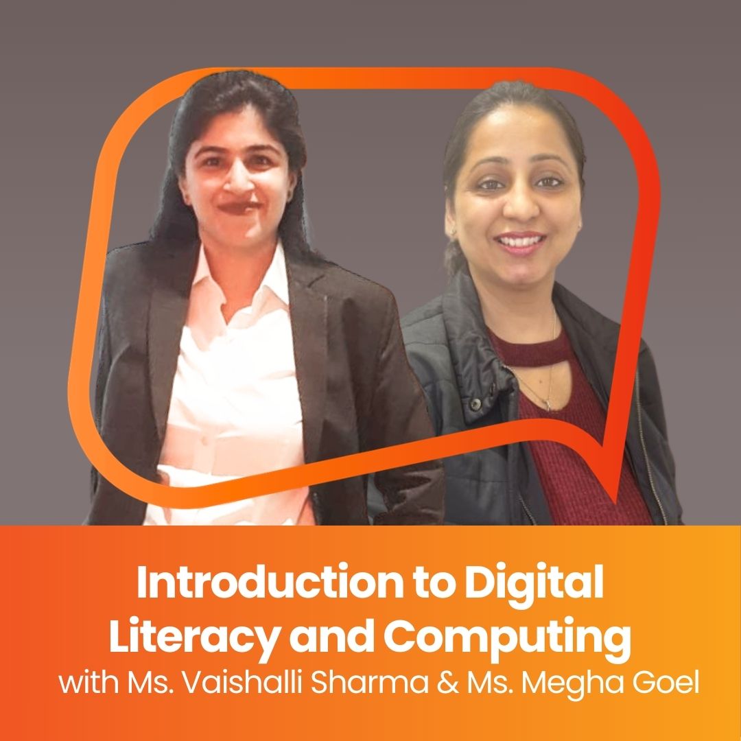 Introduction to Digital Literacy and Computing with Vaishalli and Megha